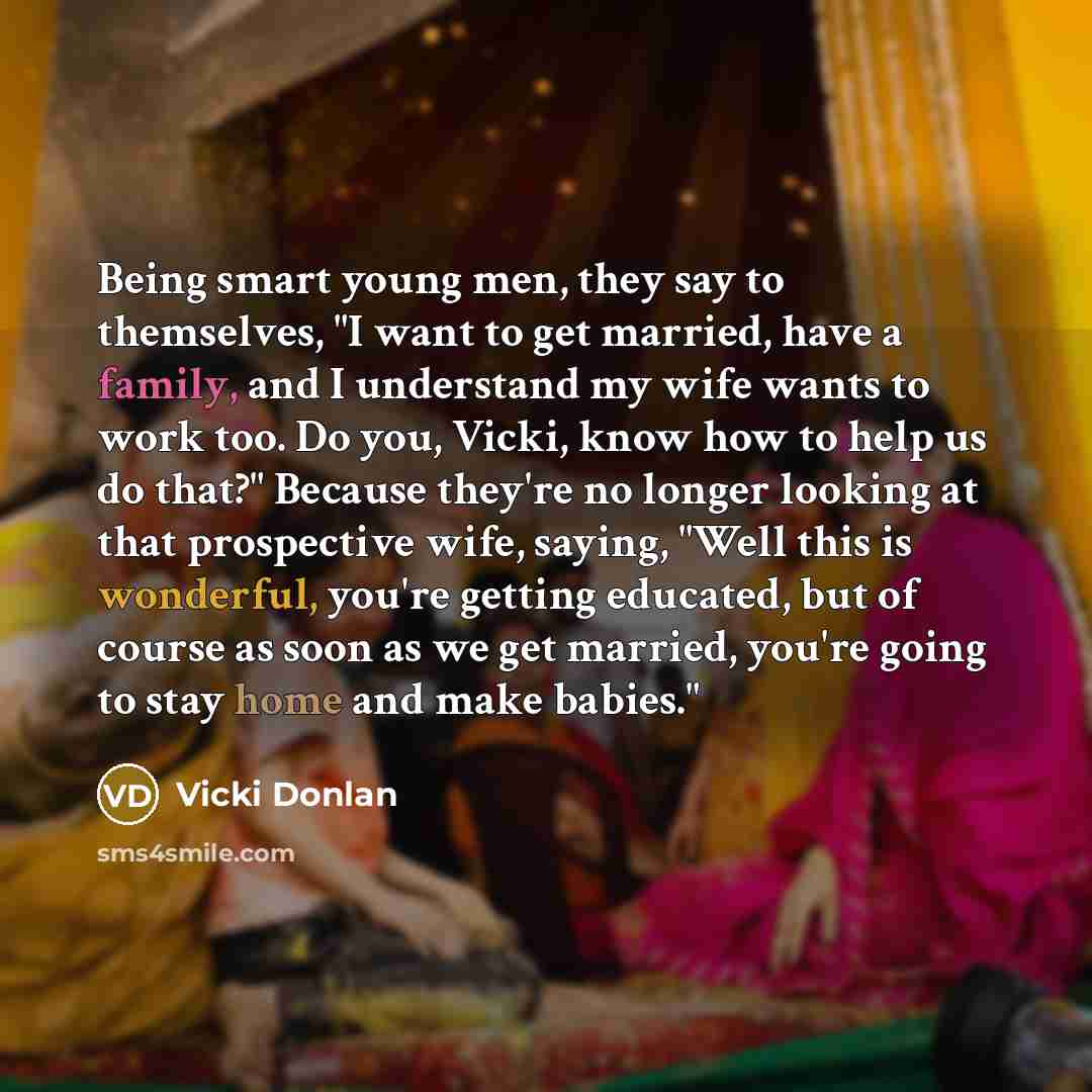 “Being smart young men, they say to themselves, "I want…” quote by Vicki Donlan