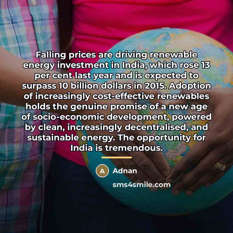 “Falling prices are driving renewable energy investment in India, which…” quote by Adnan