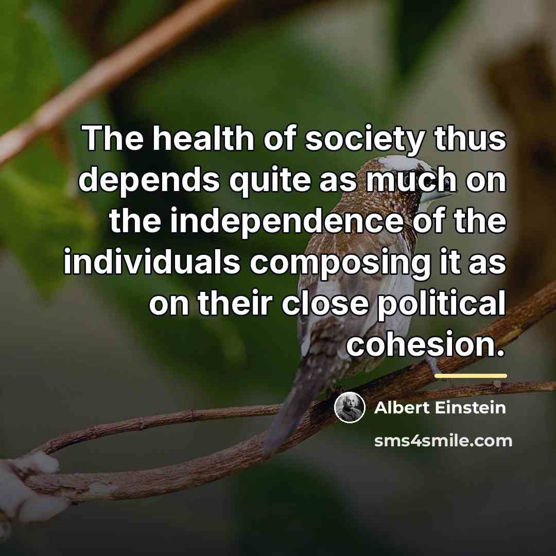 “The health of society thus depends quite as much on…” quote by Albert Einstein