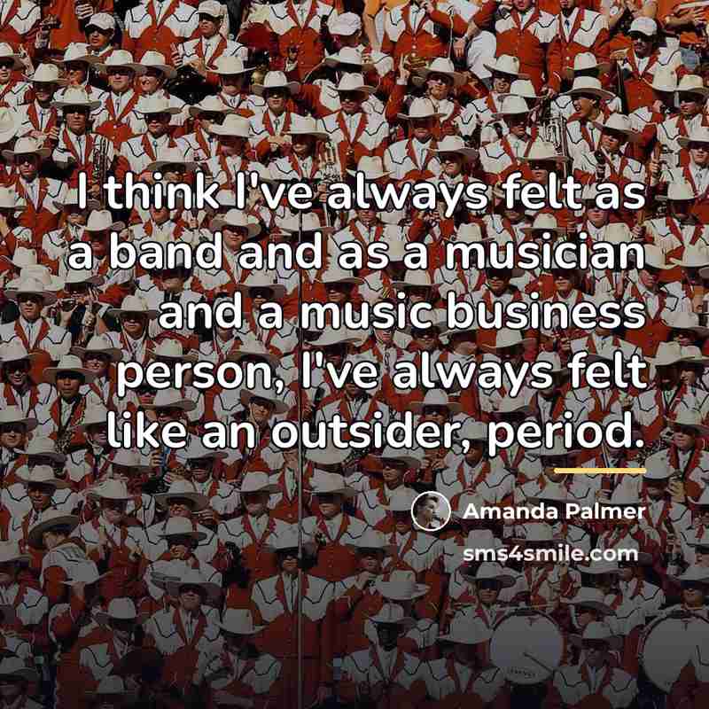 “I think I've always felt as a band and as…” quote by Amanda Palmer