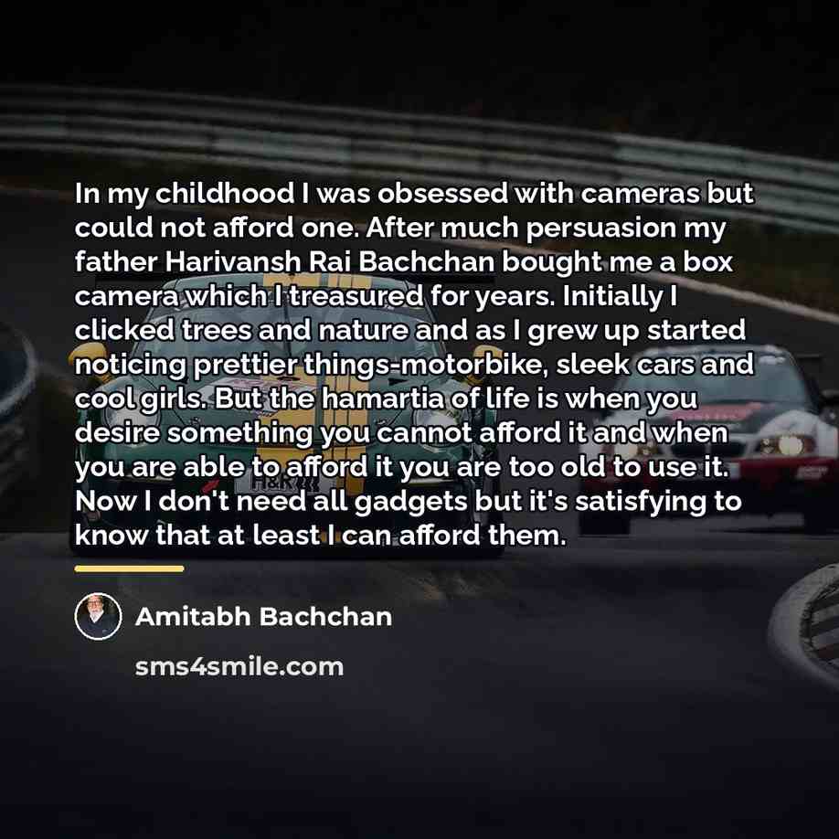 “In my childhood I was obsessed with cameras but could…” quote by Amitabh Bachchan