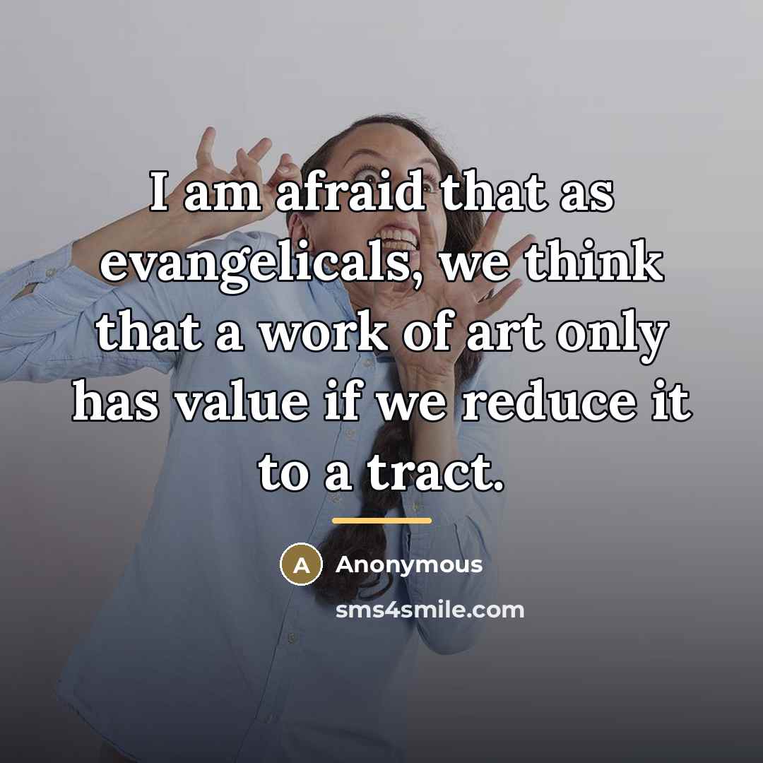 “I am afraid that as evangelicals, we think that a…” quote by Anonymous