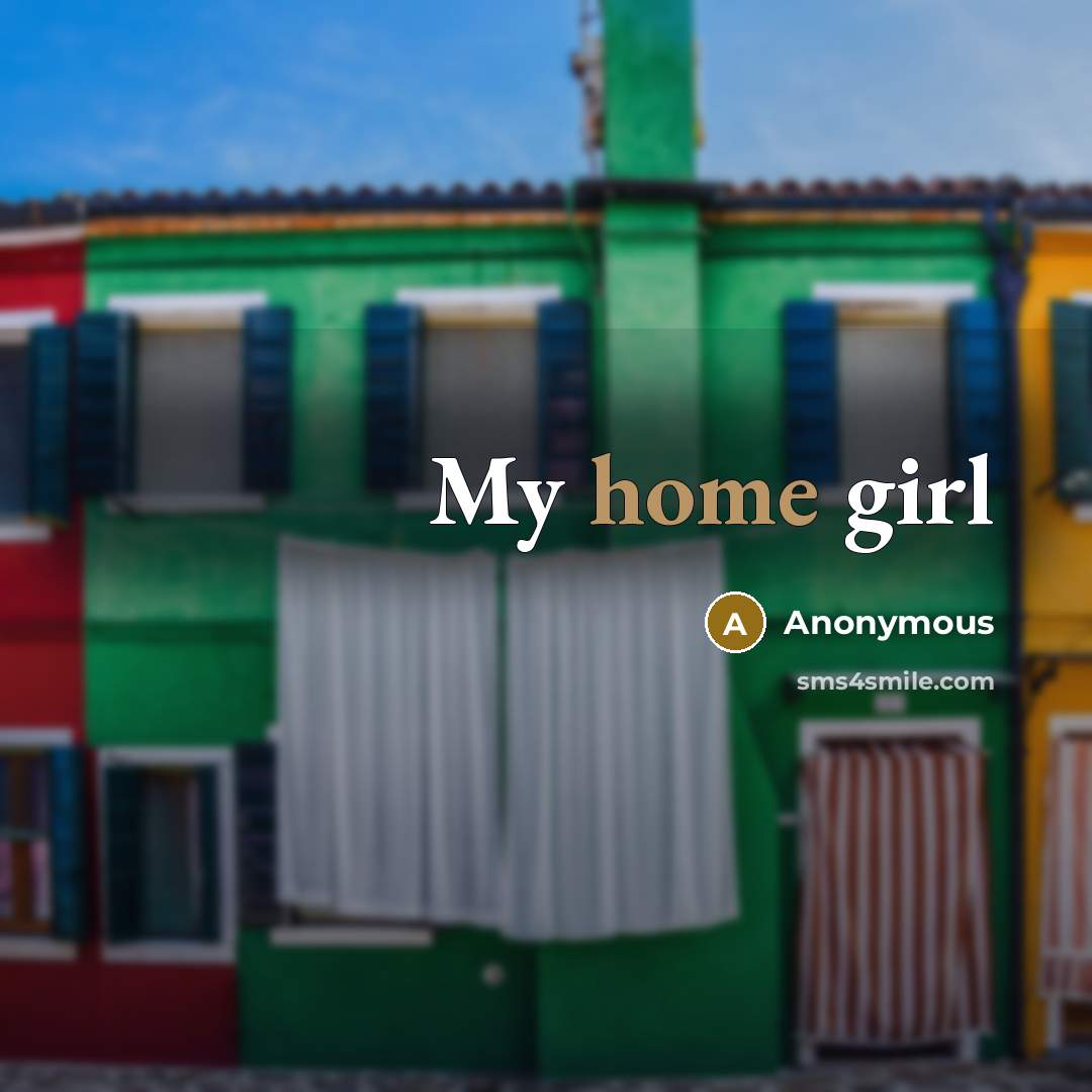 “My home girl…” quote by Anonymous