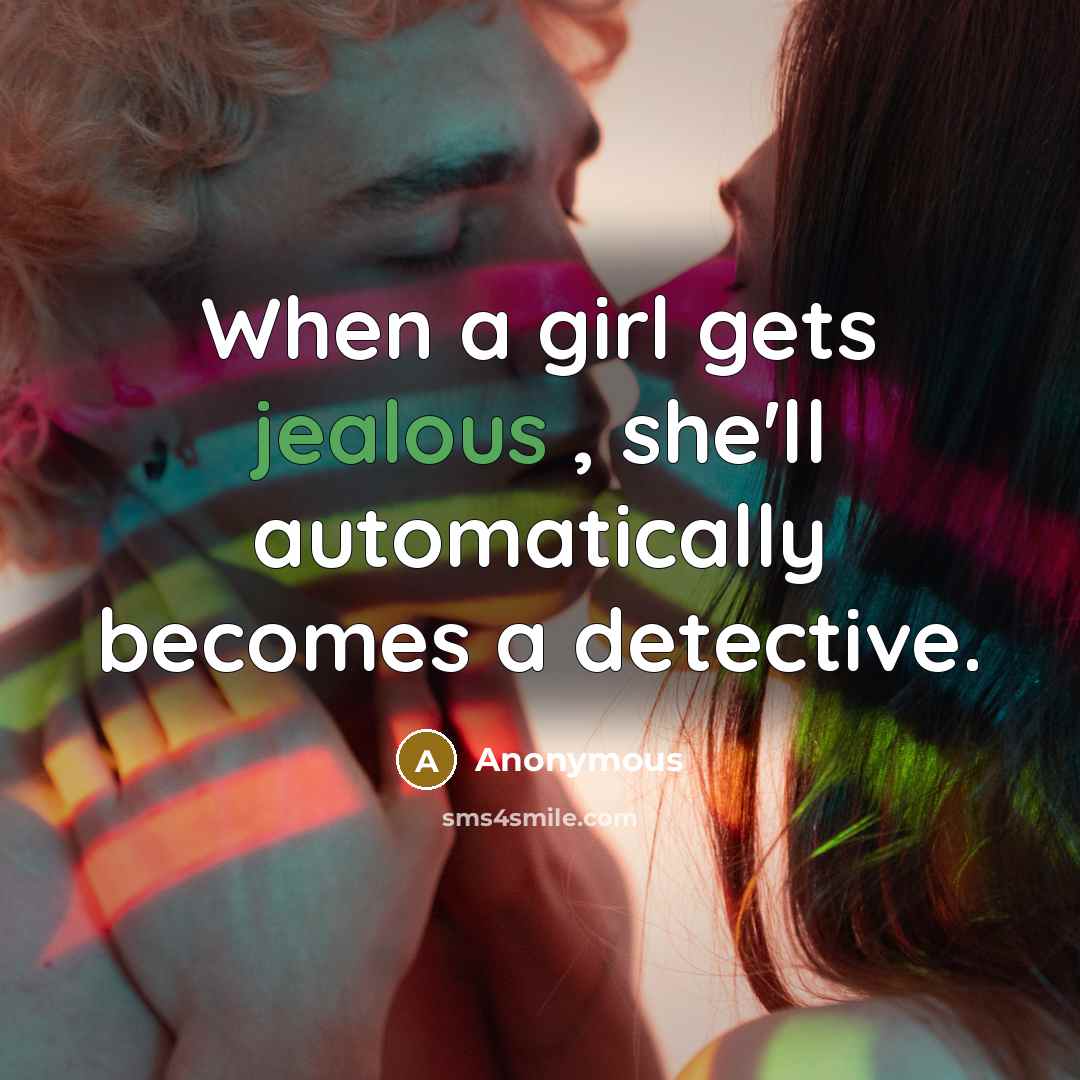 “When a girl gets jealous , she'll automatically becomes a…” quote by Anonymous