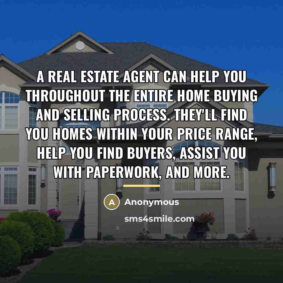 “A real estate agent can help you throughout the entire…” quote by Anonymous
