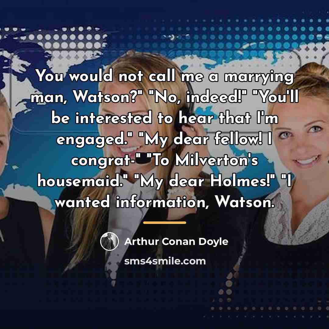 “You would not call me a marrying man, Watson?" "No,…” quote by Arthur Conan Doyle