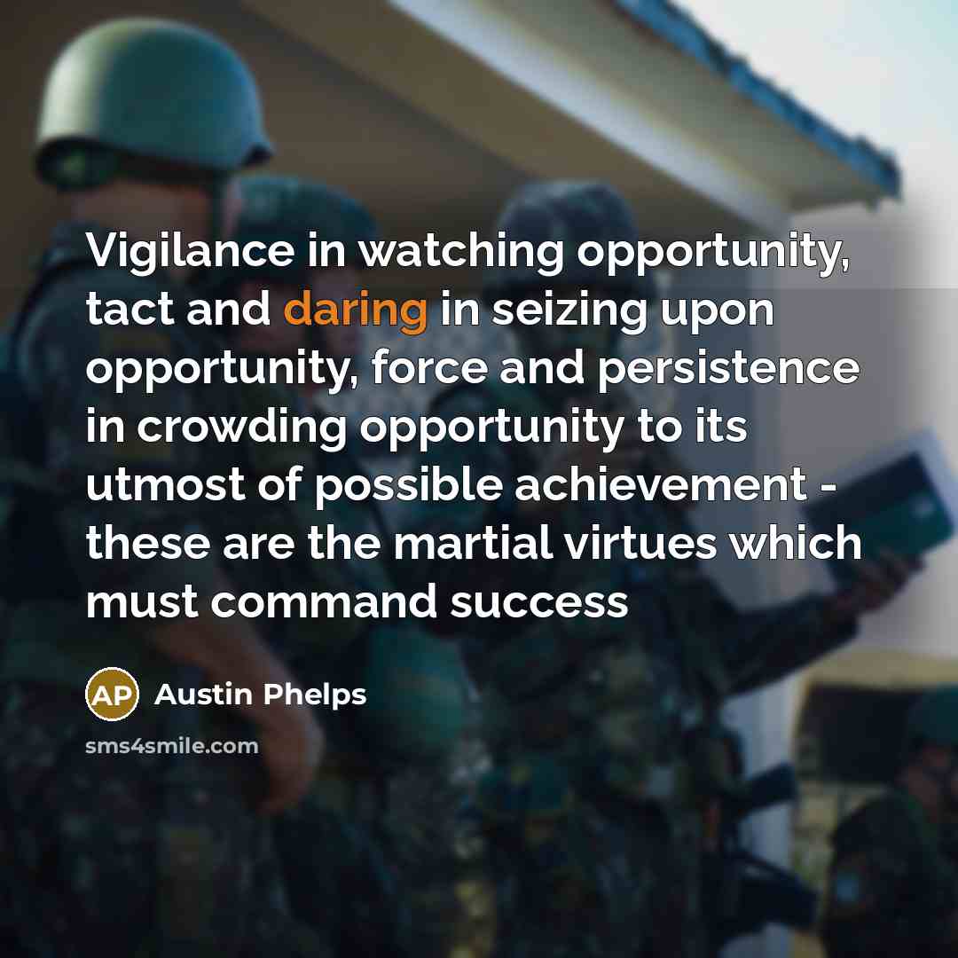 “Vigilance in watching opportunity, tact and daring in seizing upon…” quote by Austin Phelps