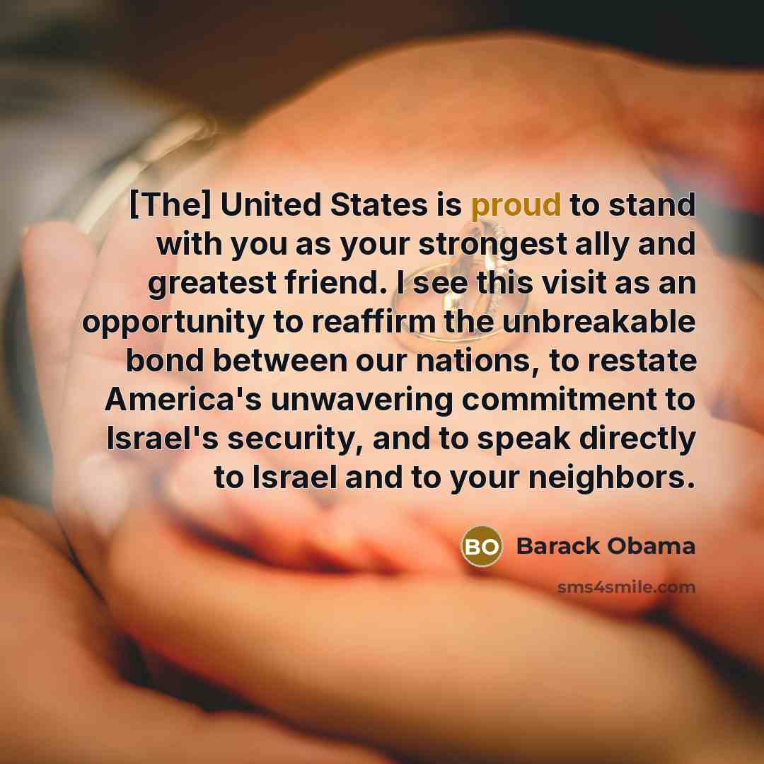 “[The] United States is proud to stand with you as…” quote by Barack Obama