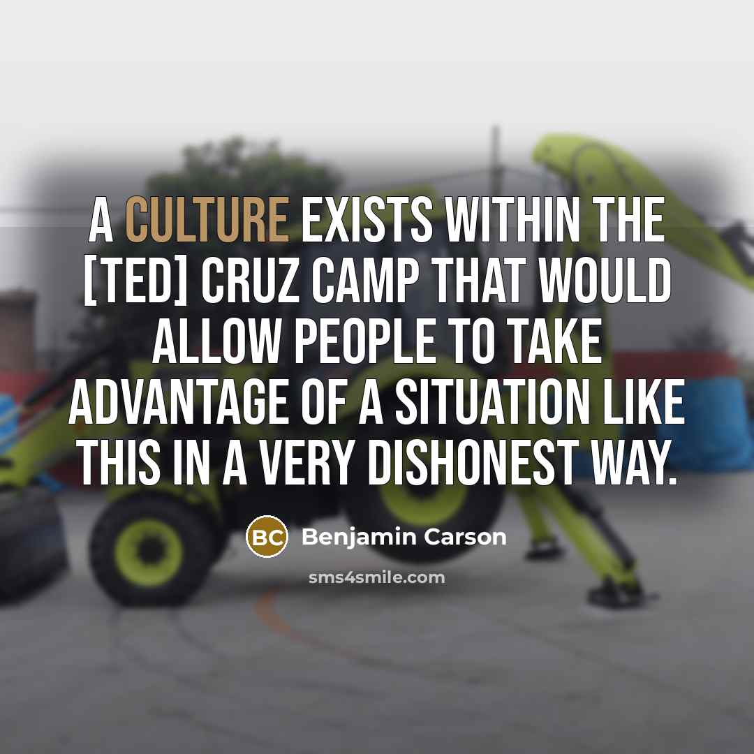 “A culture exists within the [Ted] Cruz camp that would…” quote by Benjamin Carson