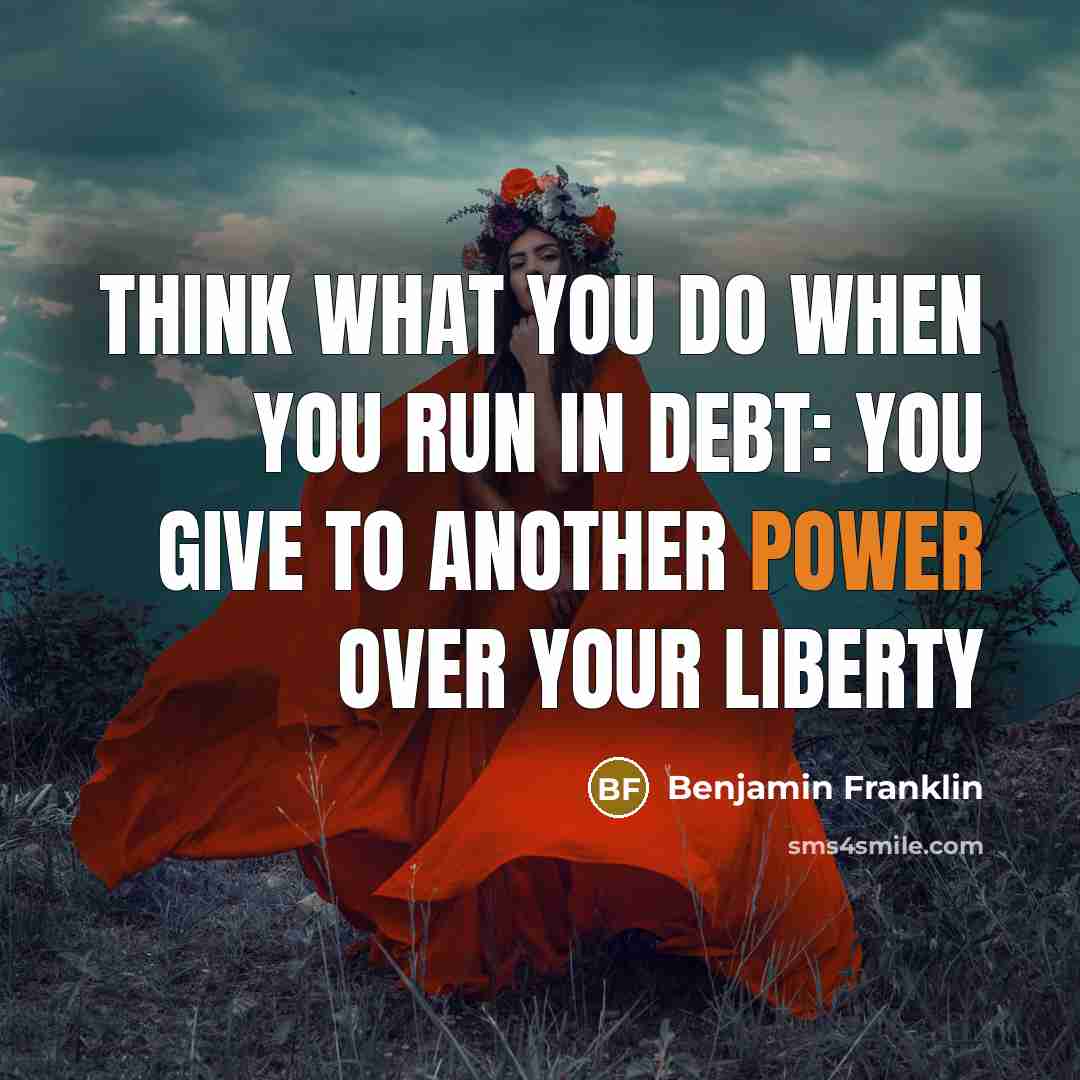 “Think What You Do When You Run in Debt: You…” quote by Benjamin Franklin
