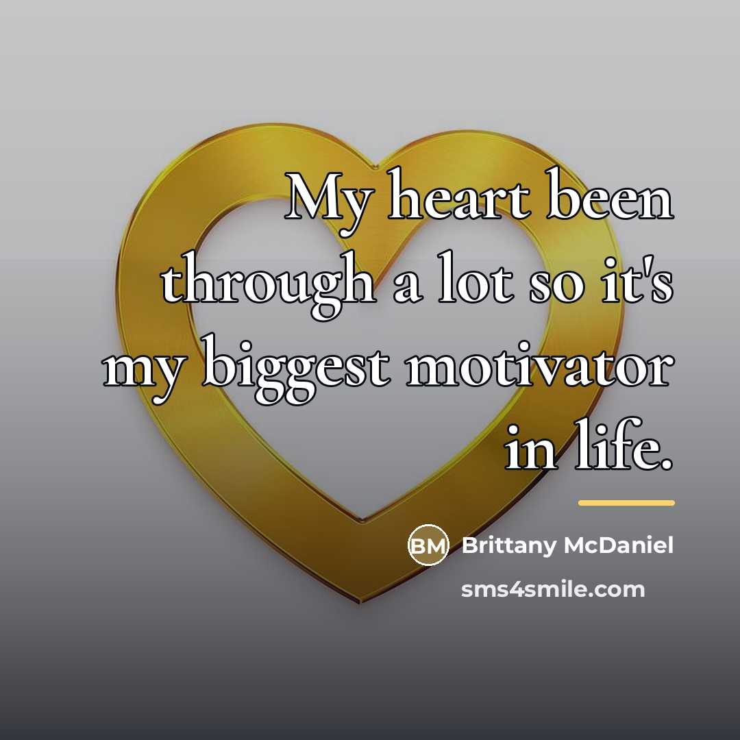 “My heart been through a lot so it's my biggest…” quote by Brittany McDaniel