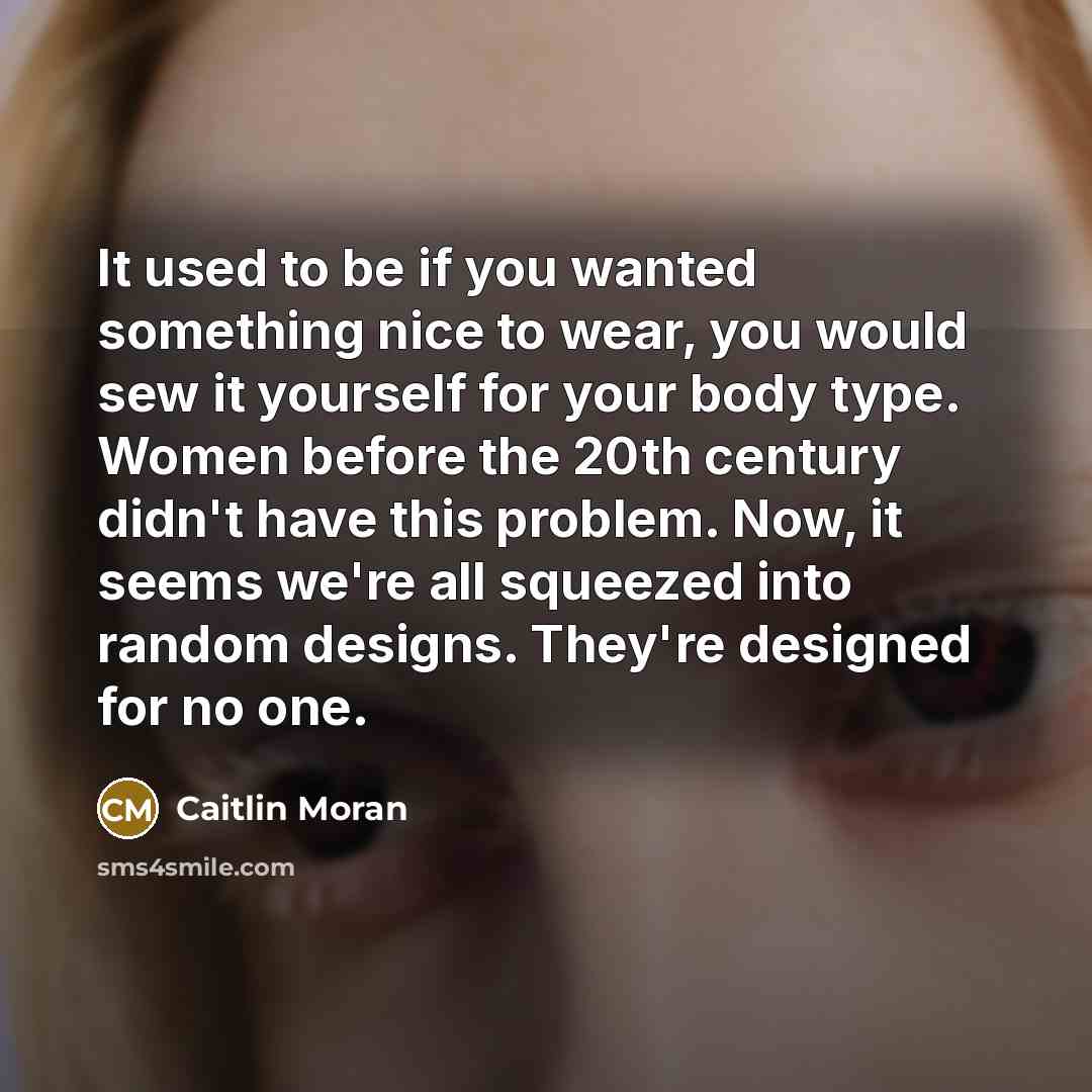 “It used to be if you wanted something nice to…” quote by Caitlin Moran