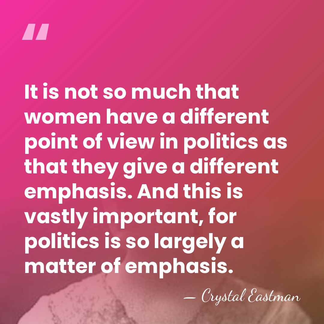 It is not so much that women have a different point of&hellip; - Crystal Eastman
