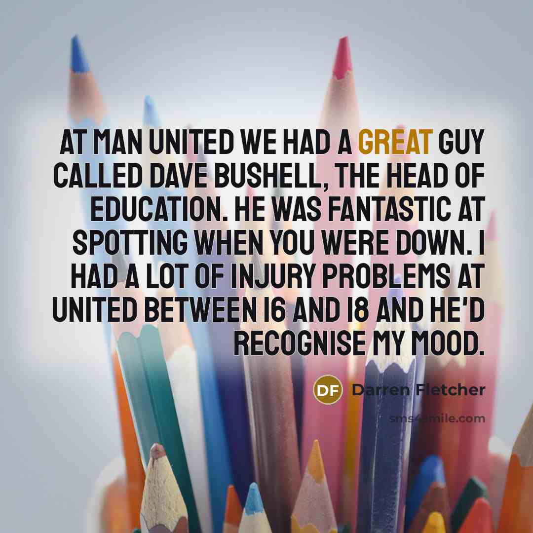 “At Man United we had a great guy called Dave…” quote by Darren Fletcher