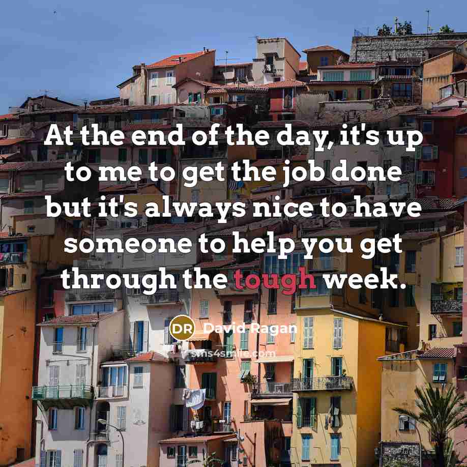“At the end of the day, it's up to me…” quote by David Ragan