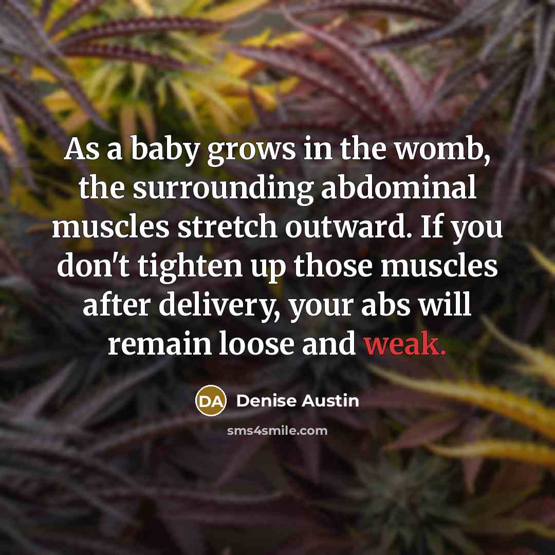 “As a baby grows in the womb, the surrounding abdominal…” quote by Denise Austin