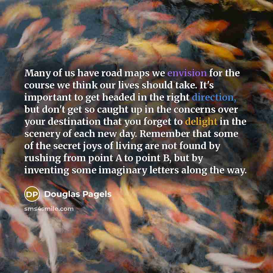 “Many of us have road maps we envision for the…” quote by Douglas Pagels