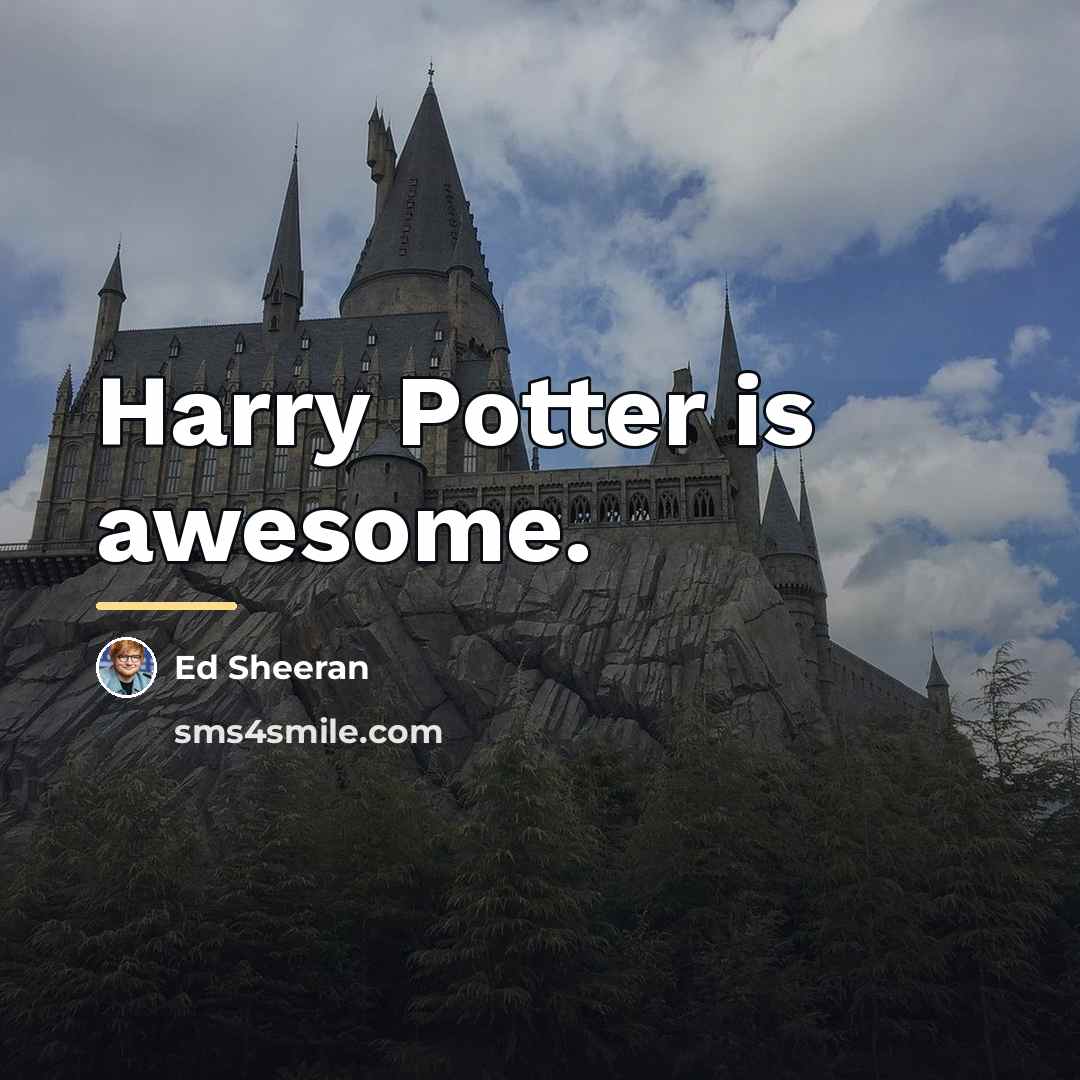 “Harry Potter is awesome.…” quote by Ed Sheeran