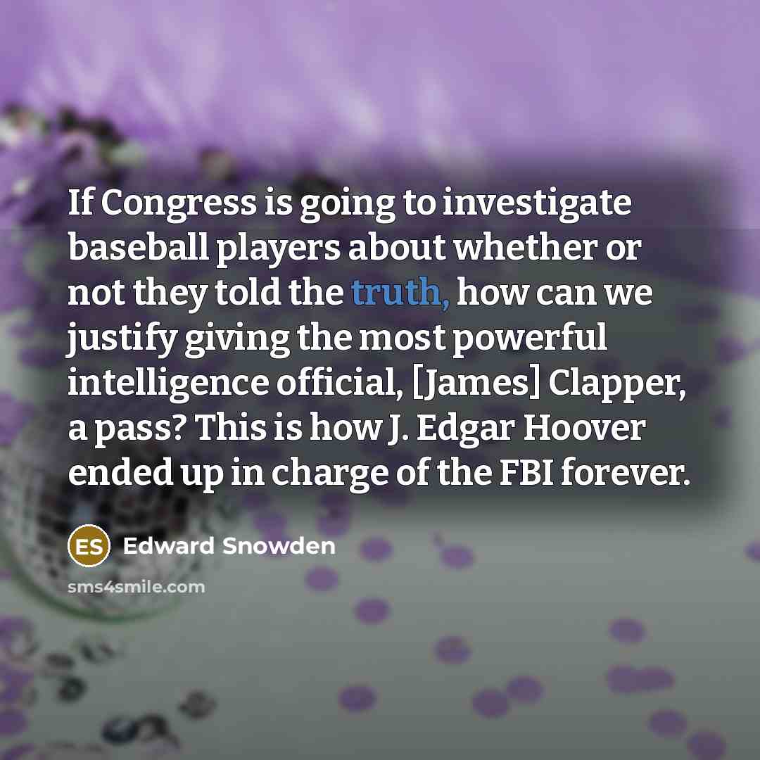 “If Congress is going to investigate baseball players about whether…” quote by Edward Snowden