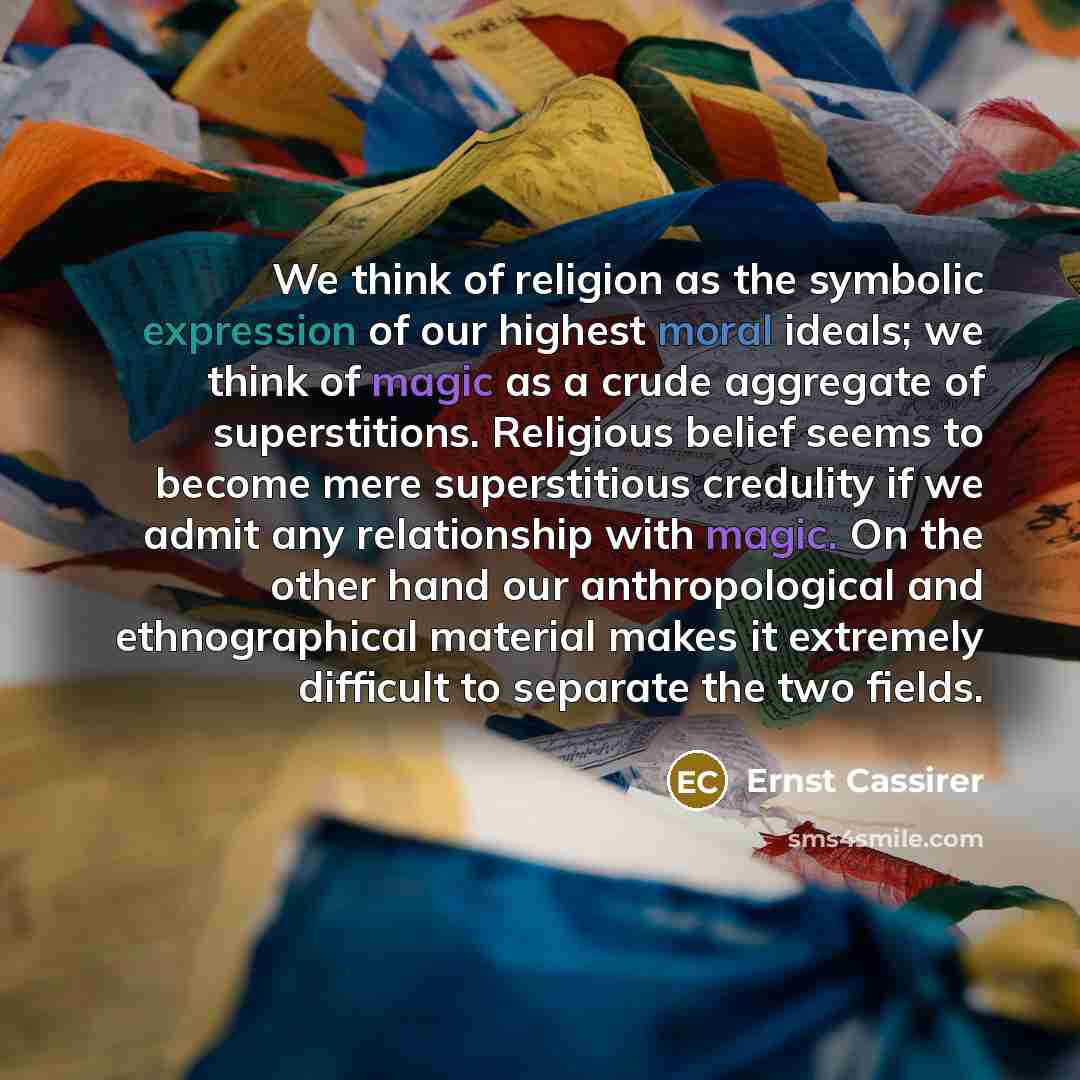 “We think of religion as the symbolic expression of our…” quote by Ernst Cassirer