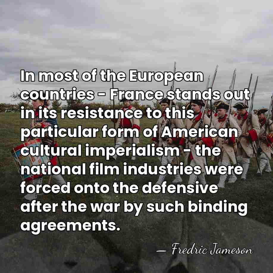 In most of the European countries - France stands out in its&hellip; - Fredric Jameson