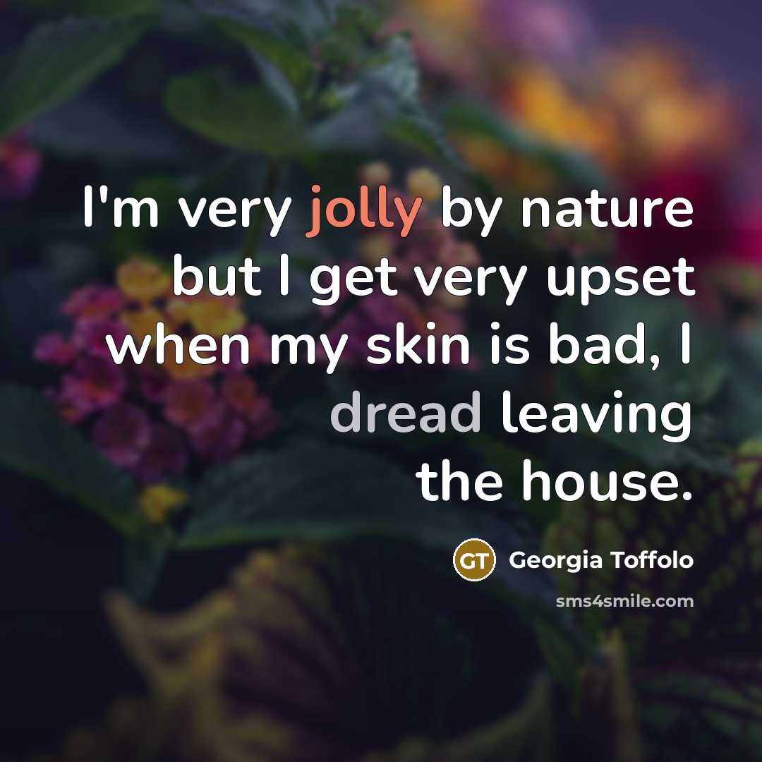 “I'm very jolly by nature but I get very upset…” quote by Georgia Toffolo