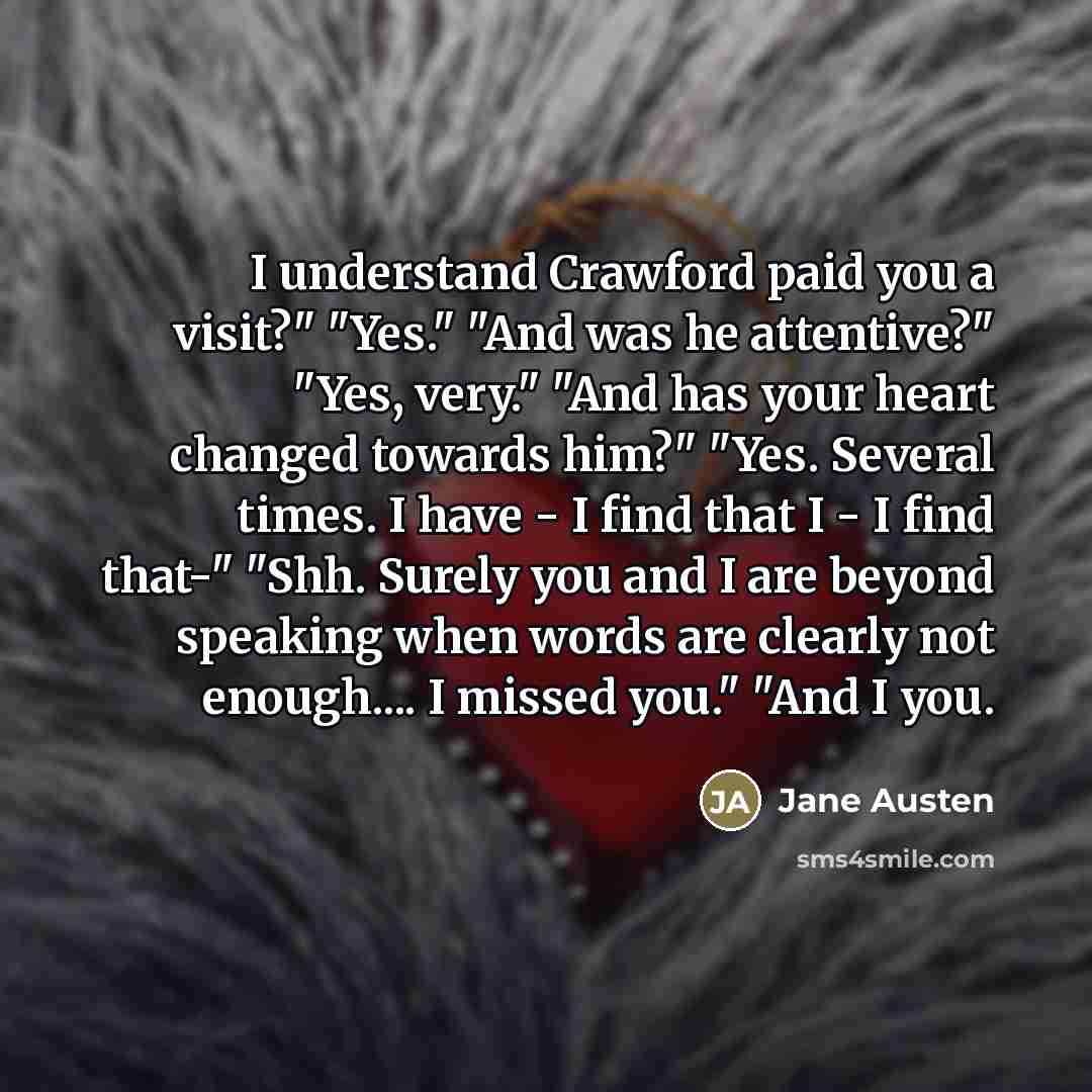 “I understand Crawford paid you a visit?" "Yes." "And was…” quote by Jane Austen