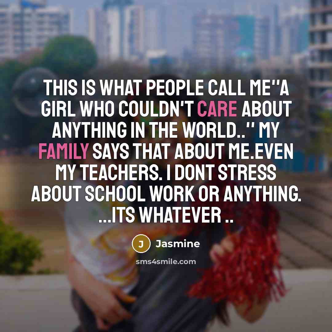 “This is what people call me''A girl who couldn't care…” quote by Jasmine