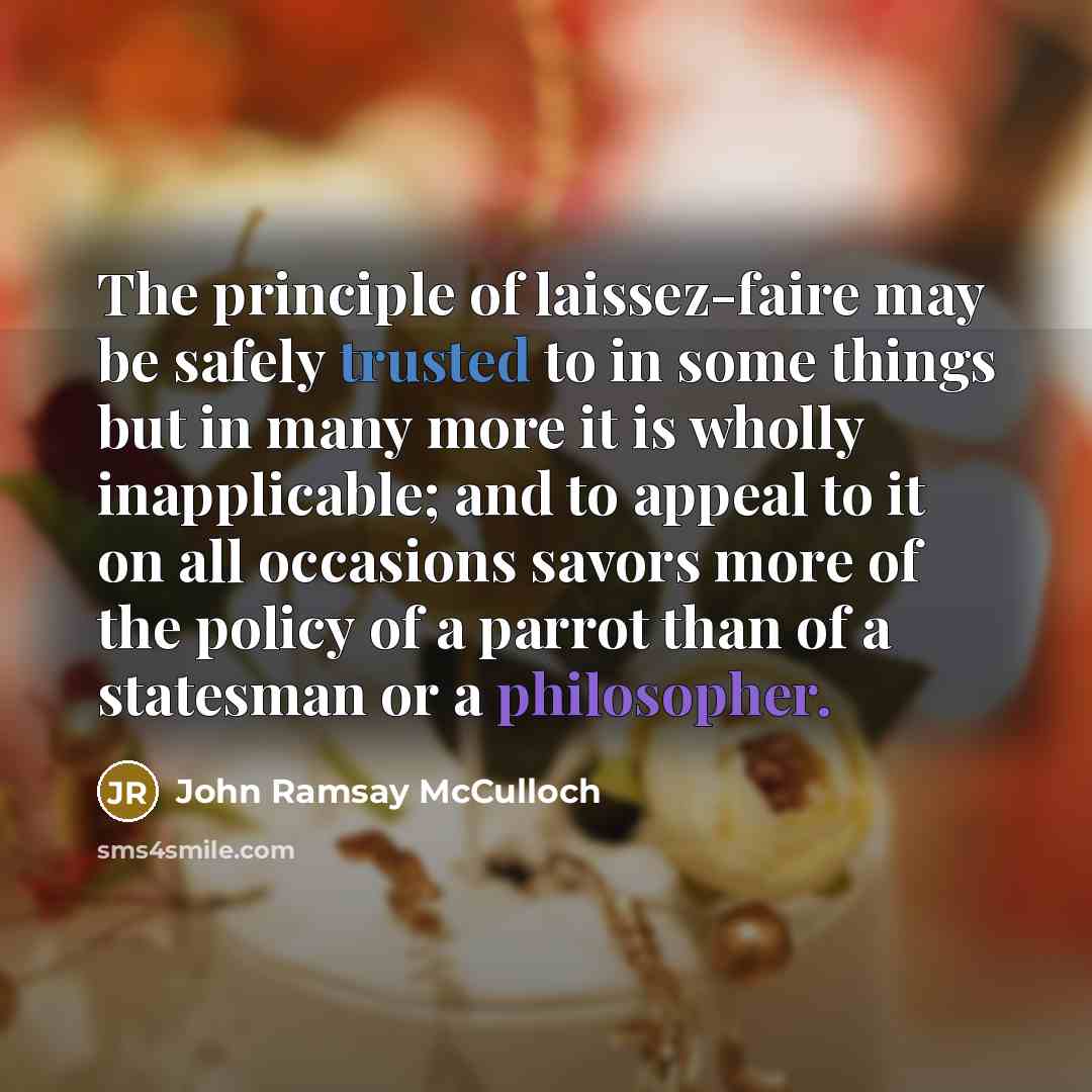 “The principle of laissez-faire may be safely trusted to in…” quote by John Ramsay McCulloch