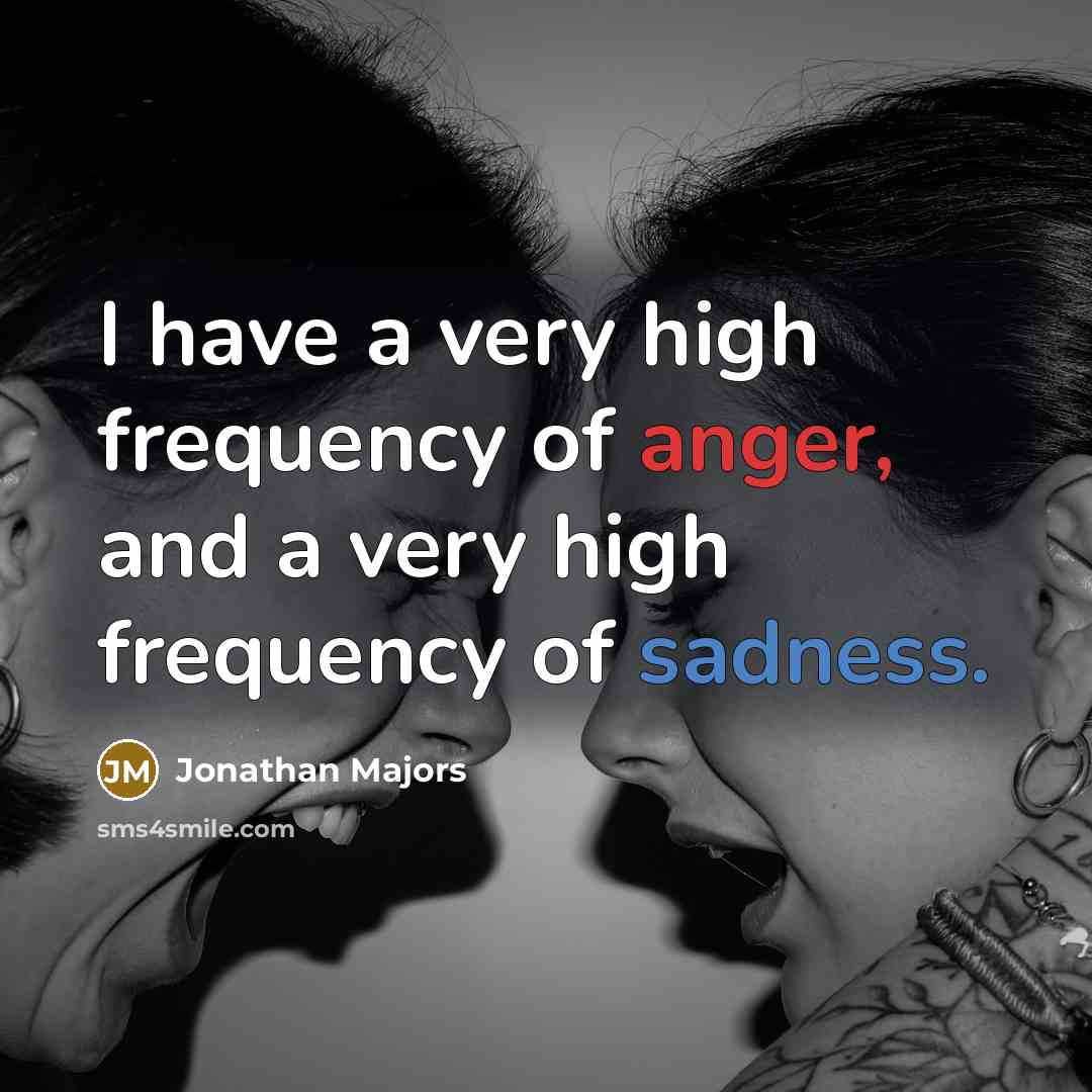 “I have a very high frequency of anger, and a…” quote by Jonathan Majors
