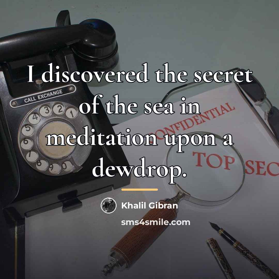 “I discovered the secret of the sea in meditation upon…” quote by Khalil Gibran