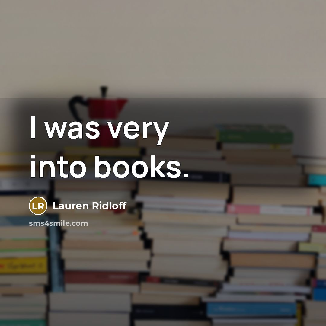 “I was very into books.…” quote by Lauren Ridloff