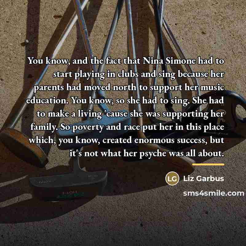 “You know, and the fact that Nina Simone had to…” quote by Liz Garbus