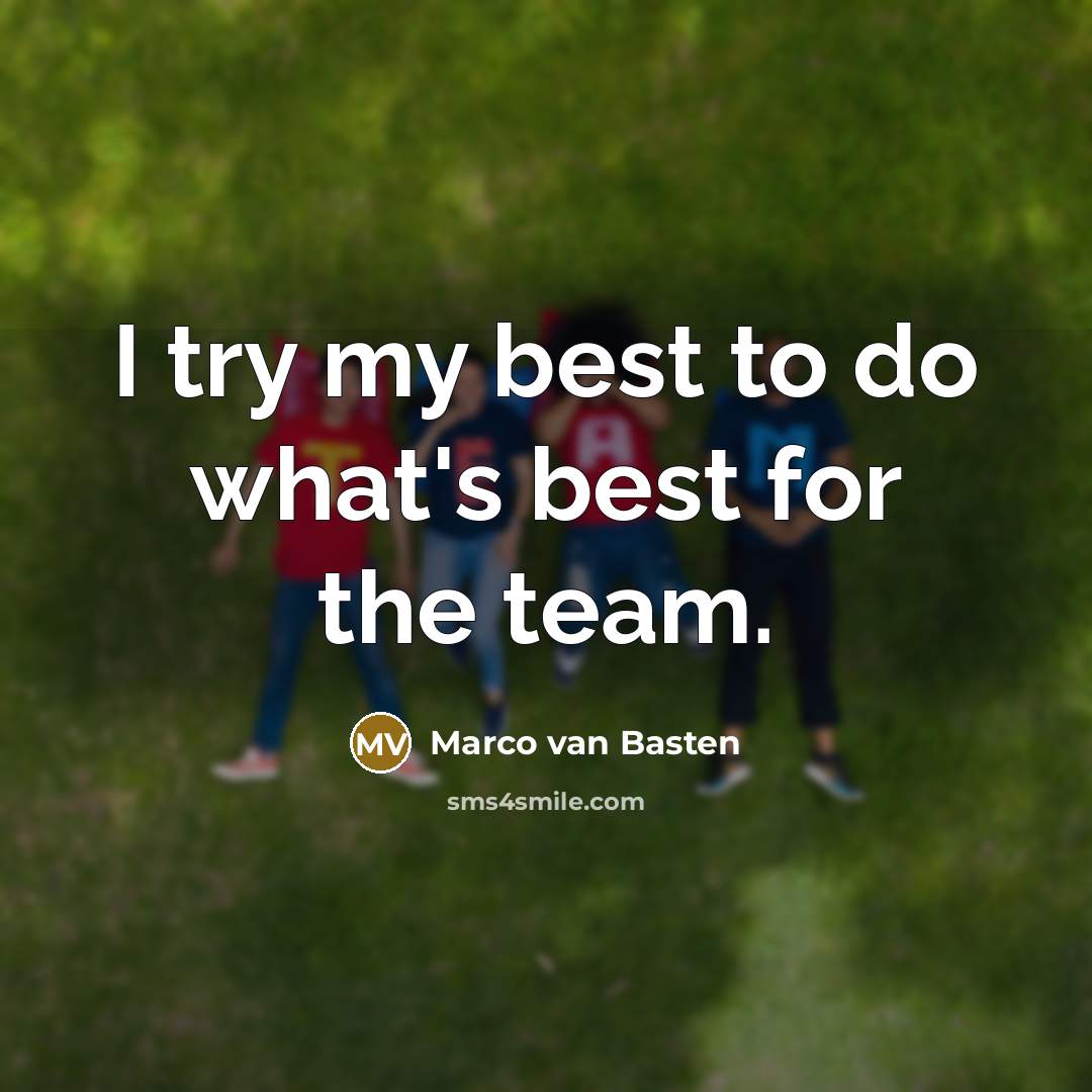 “I try my best to do what's best for the…” quote by Marco van Basten