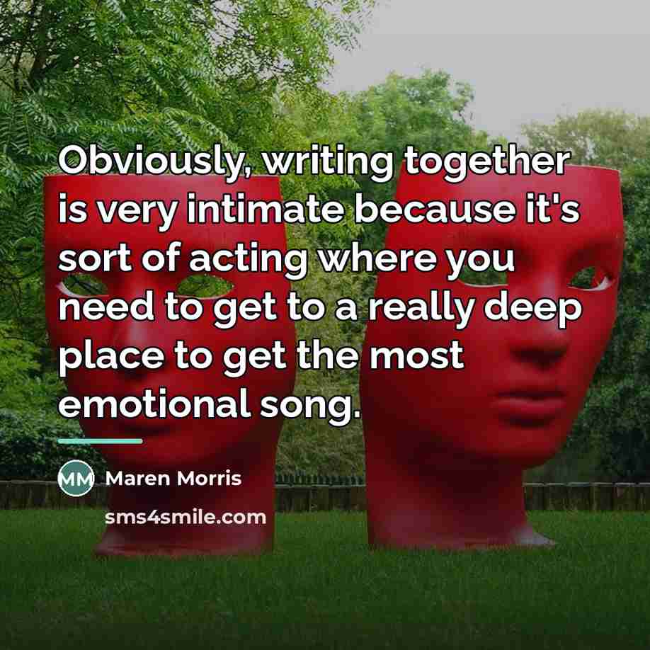 “Obviously, writing together is very intimate because it's sort of…” quote by Maren Morris
