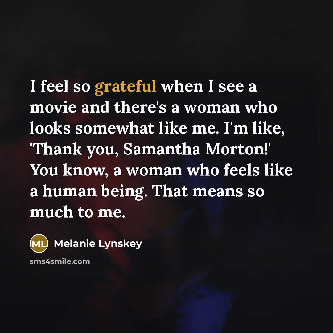 “I feel so grateful when I see a movie and…” quote by Melanie Lynskey