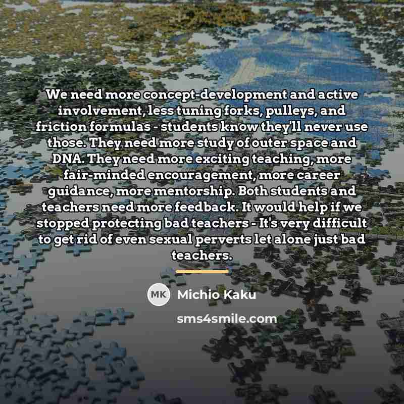 “We need more concept-development and active involvement, less tuning forks,…” quote by Michio Kaku