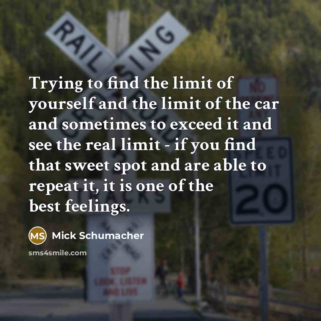 “Trying to find the limit of yourself and the limit…” quote by Mick Schumacher
