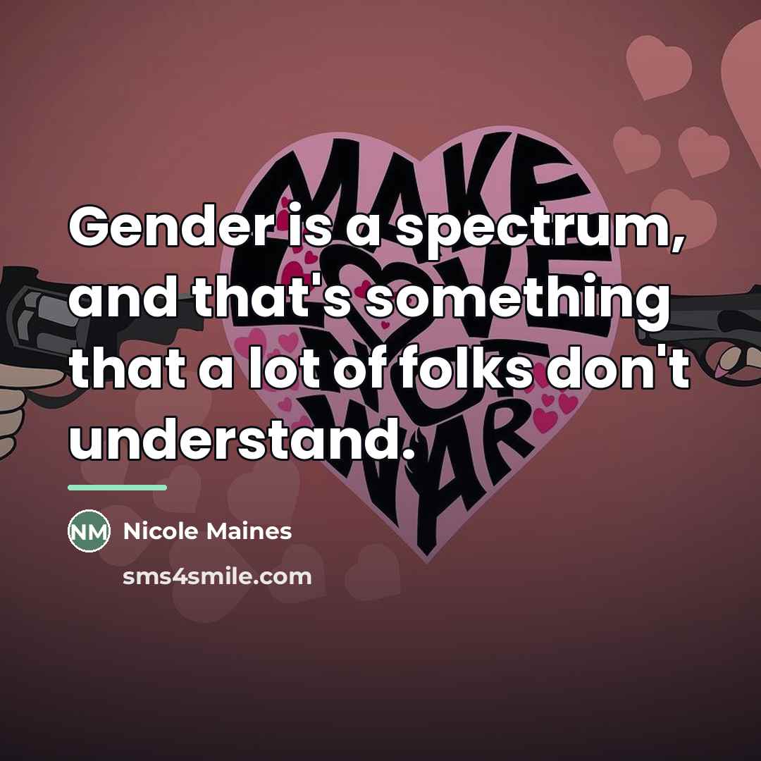 “Gender is a spectrum, and that's something that a lot…” quote by Nicole Maines