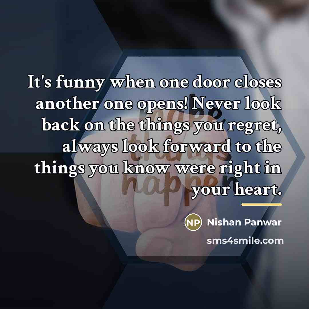 “It's funny when one door closes another one opens! Never…” quote by Nishan Panwar