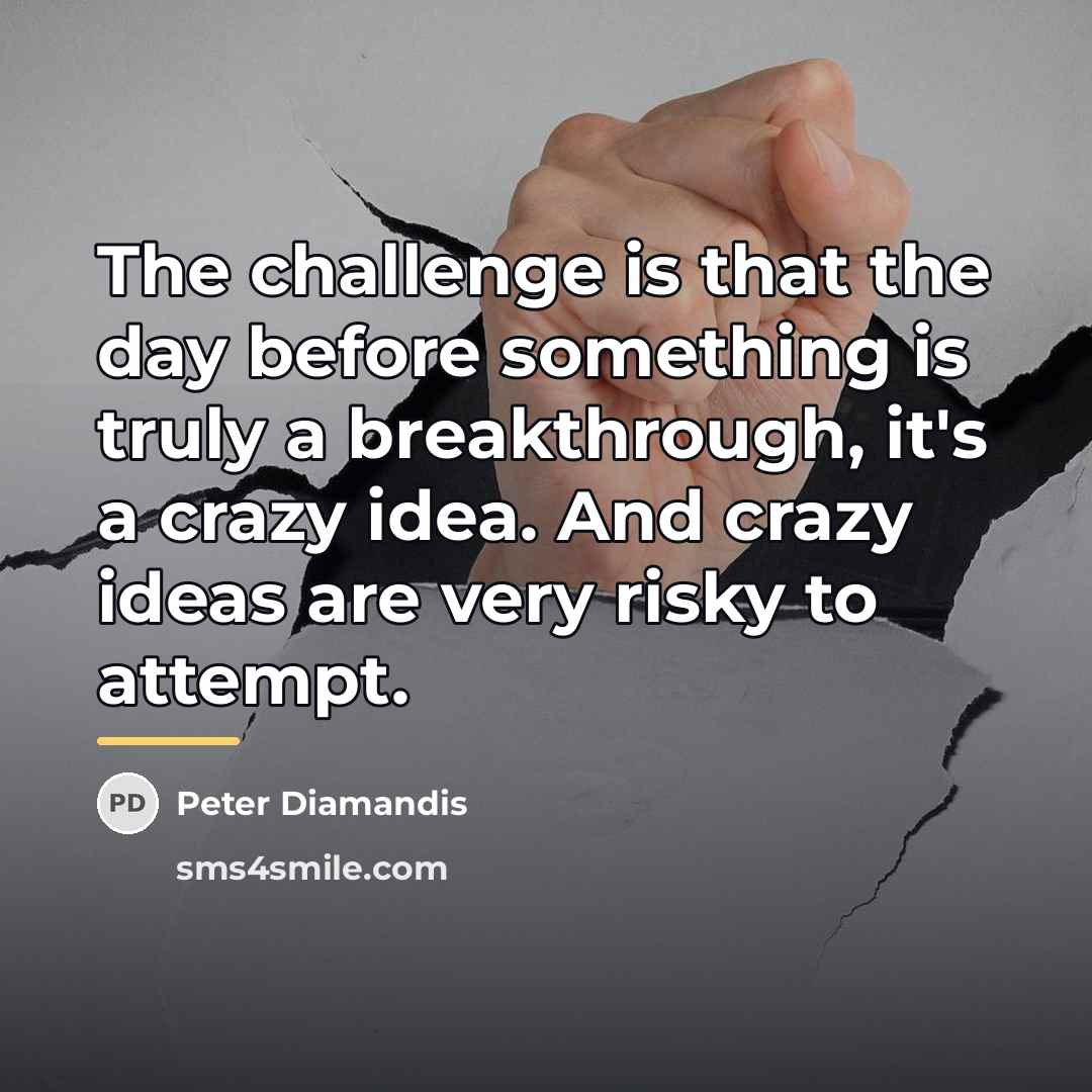 “The challenge is that the day before something is truly…” quote by Peter Diamandis
