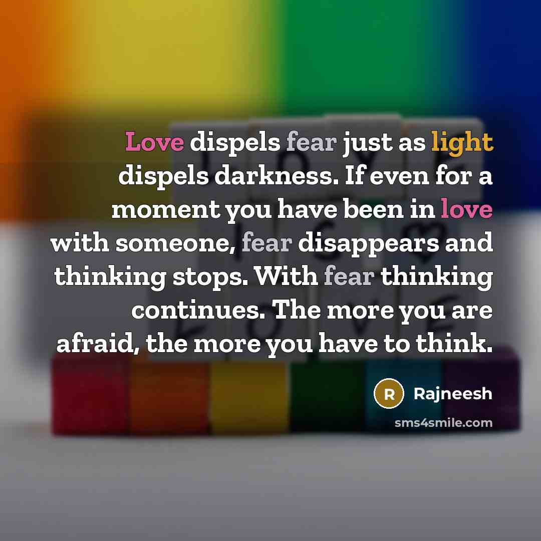“Love dispels fear just as light dispels darkness. If even…” quote by Rajneesh