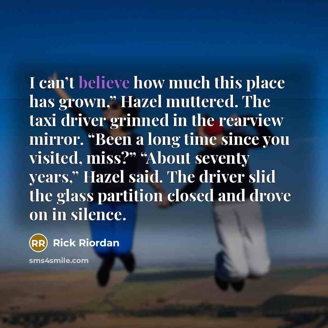 “I can’t believe how much this place has grown,” Hazel…” quote by Rick Riordan