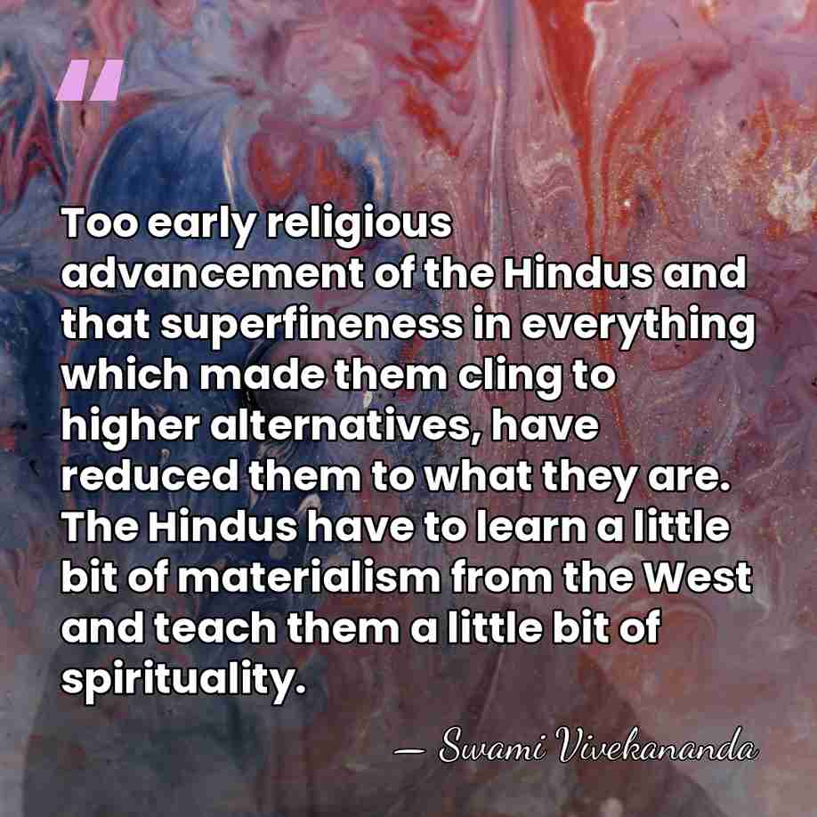 Too early religious advancement of the Hindus and that superfineness in everything&hellip; - Swami Vivekananda