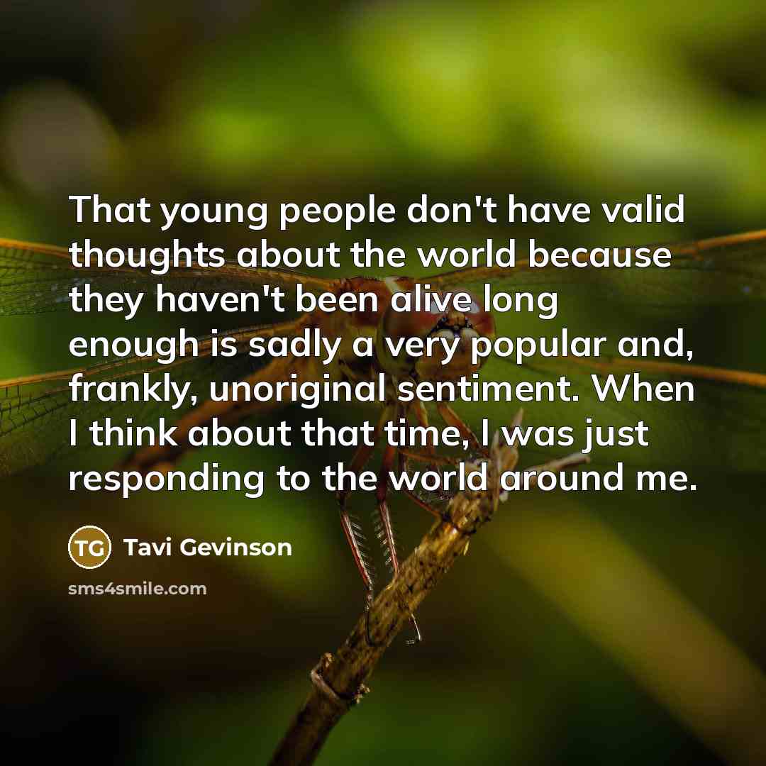 “That young people don't have valid thoughts about the world…” quote by Tavi Gevinson