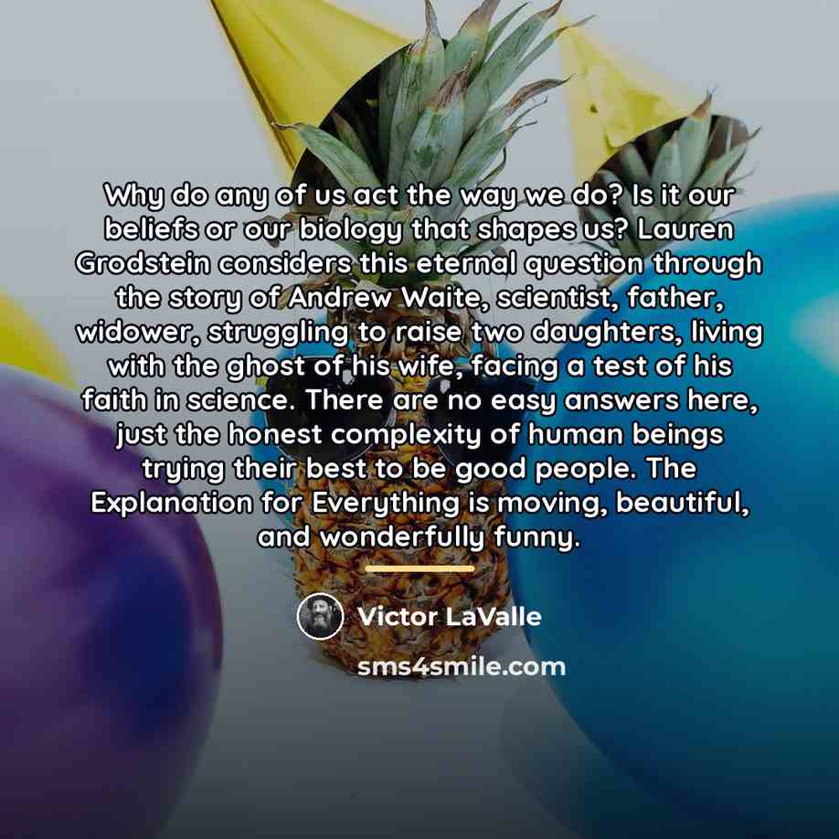“Why do any of us act the way we do?…” quote by Victor LaValle