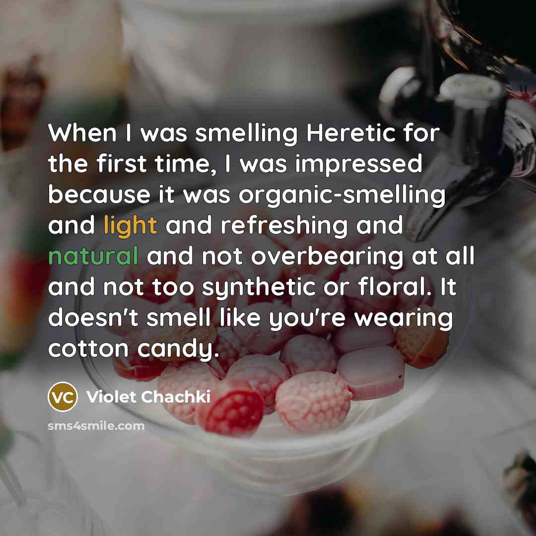 “When I was smelling Heretic for the first time, I…” quote by Violet Chachki