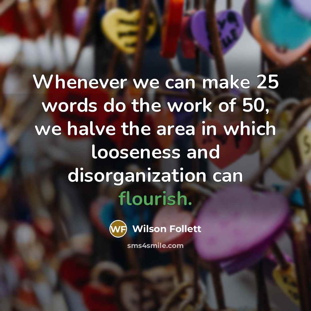 “Whenever we can make 25 words do the work of…” quote by Wilson Follett