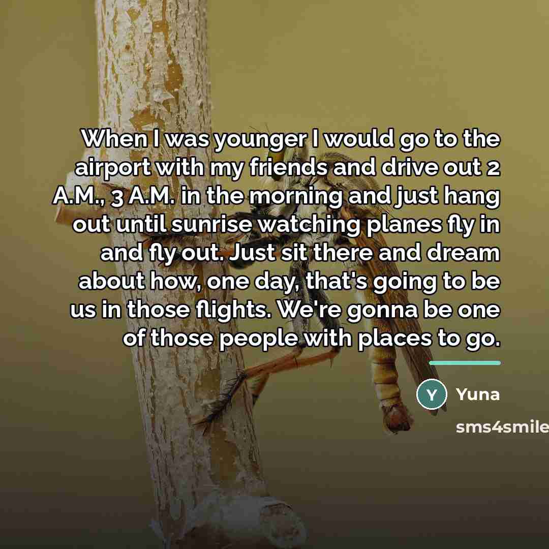 “When I was younger I would go to the airport…” quote by Yuna
