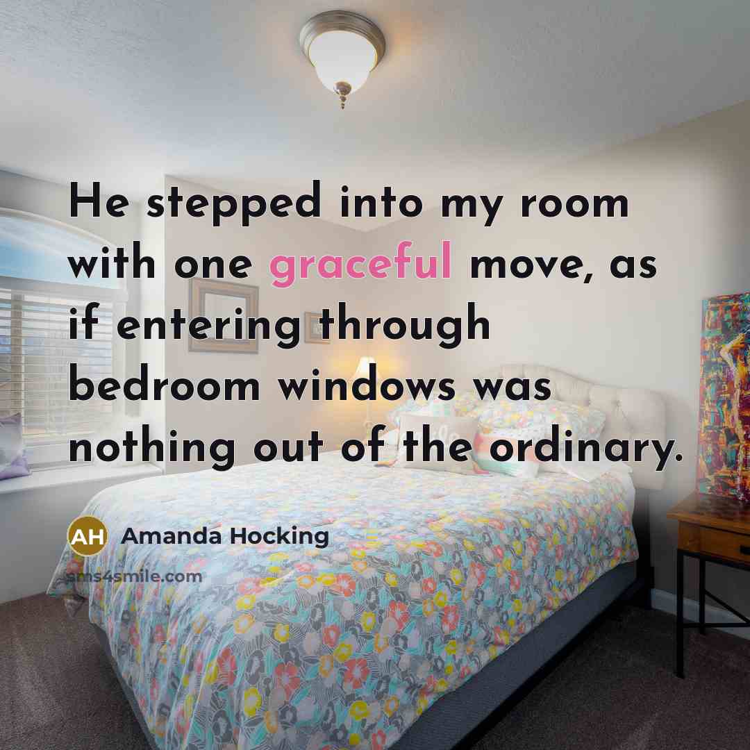 “He stepped into my room with one graceful move, as…” quote by Amanda Hocking